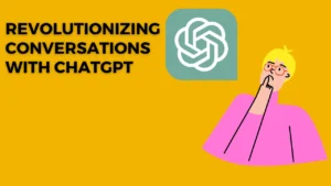 Read more about the article “Revolutionizing Conversations with ChatGPT: Exploring the Advancements and Limitations of Natural Language Processing”