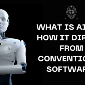 Read more about the article What is AI and How it Differs from Conventional Software?