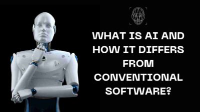 What is AI and How it Differs from Conventional Software?