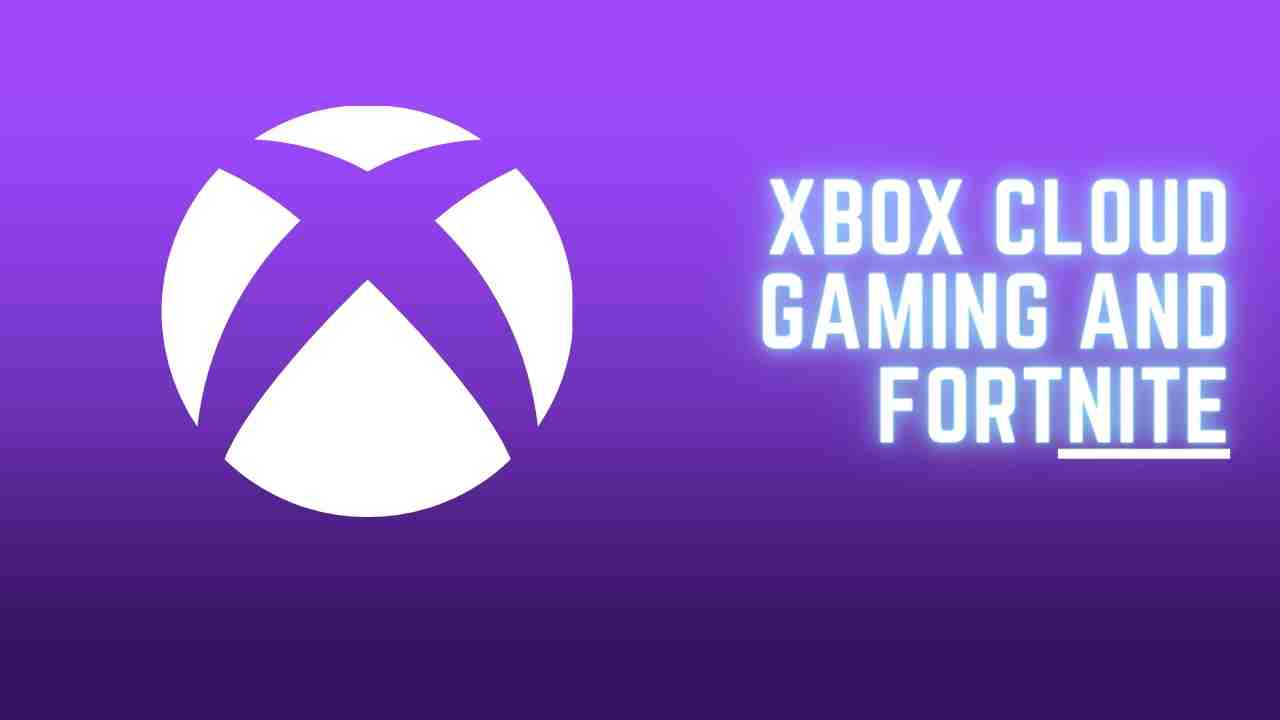 Read more about the article Xbox Cloud Gaming and Fortnite: The Perfect Pair