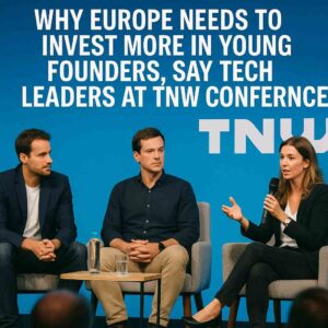 Read more about the article Why Europe Needs to Invest More in Young Founders, Say Tech Leaders at TNW Conference