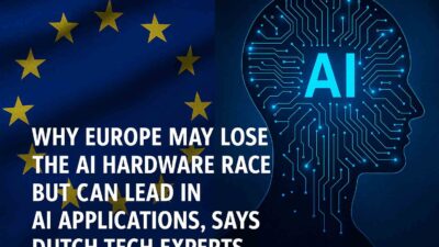 Why Europe May Lose the AI Hardware Race but Can Lead in AI Applications, Says Dutch Tech Experts