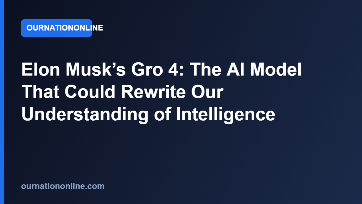 Read more about the article Elon Musk’s Gro 4: The AI Model That Could Rewrite Our Understanding of Intelligence