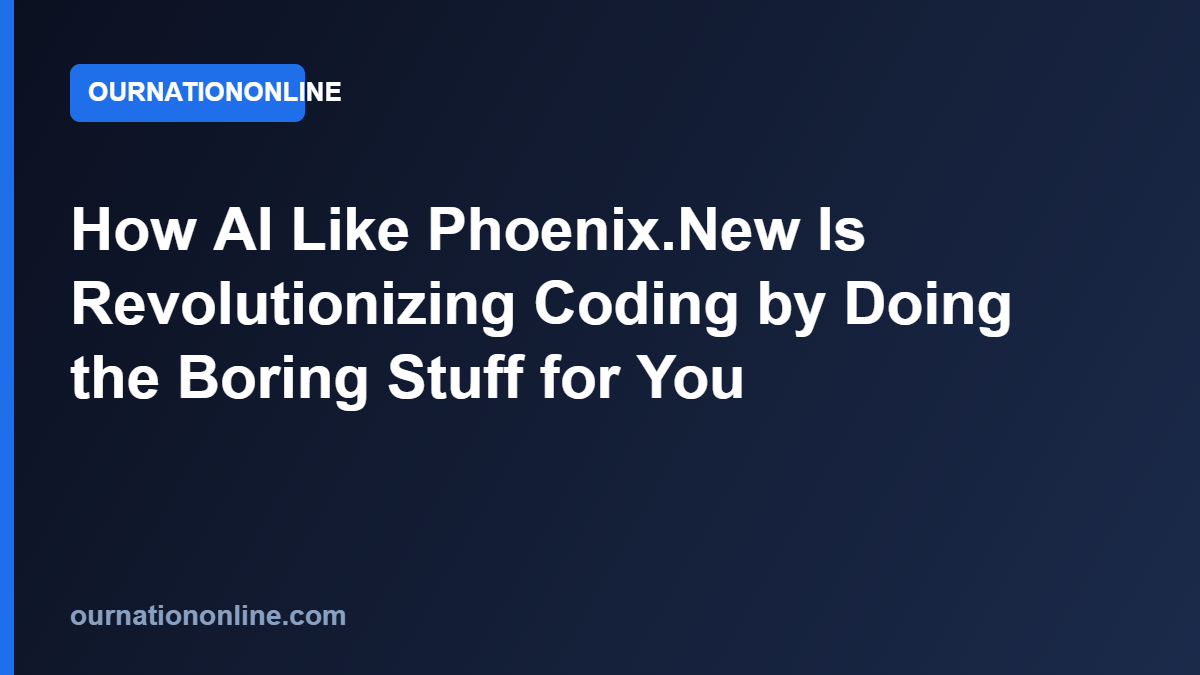 Read more about the article How AI Like Phoenix.New Is Revolutionizing Coding by Doing the Boring Stuff for You