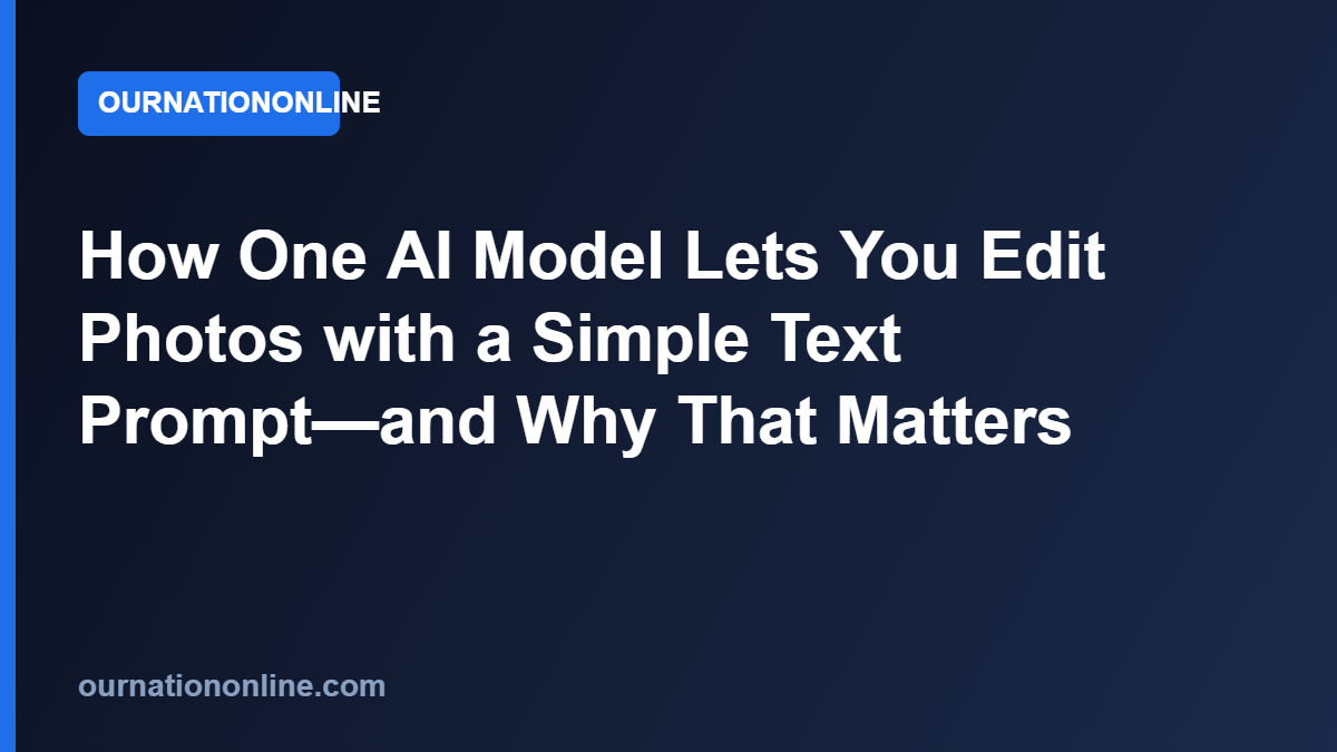 Read more about the article How One AI Model Lets You Edit Photos with a Simple Text Prompt—and Why That Matters