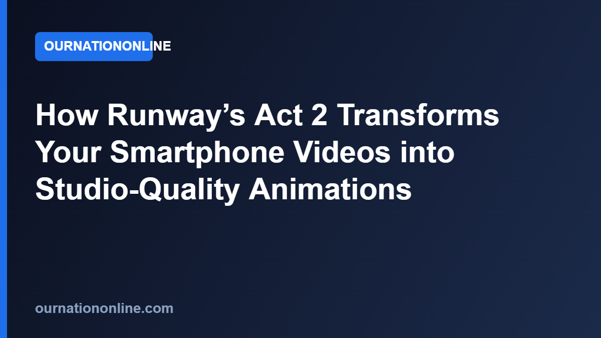 Read more about the article How Runway’s Act 2 Transforms Your Smartphone Videos into Studio-Quality Animations
