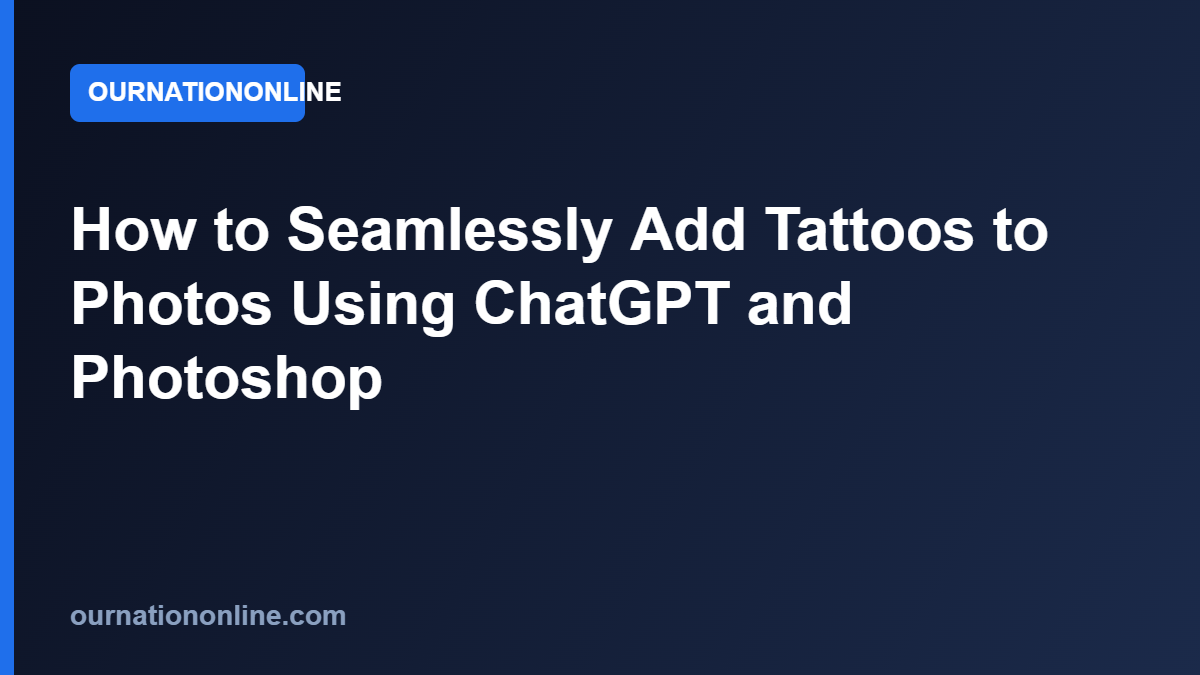 Read more about the article How to Seamlessly Add Tattoos to Photos Using ChatGPT and Photoshop