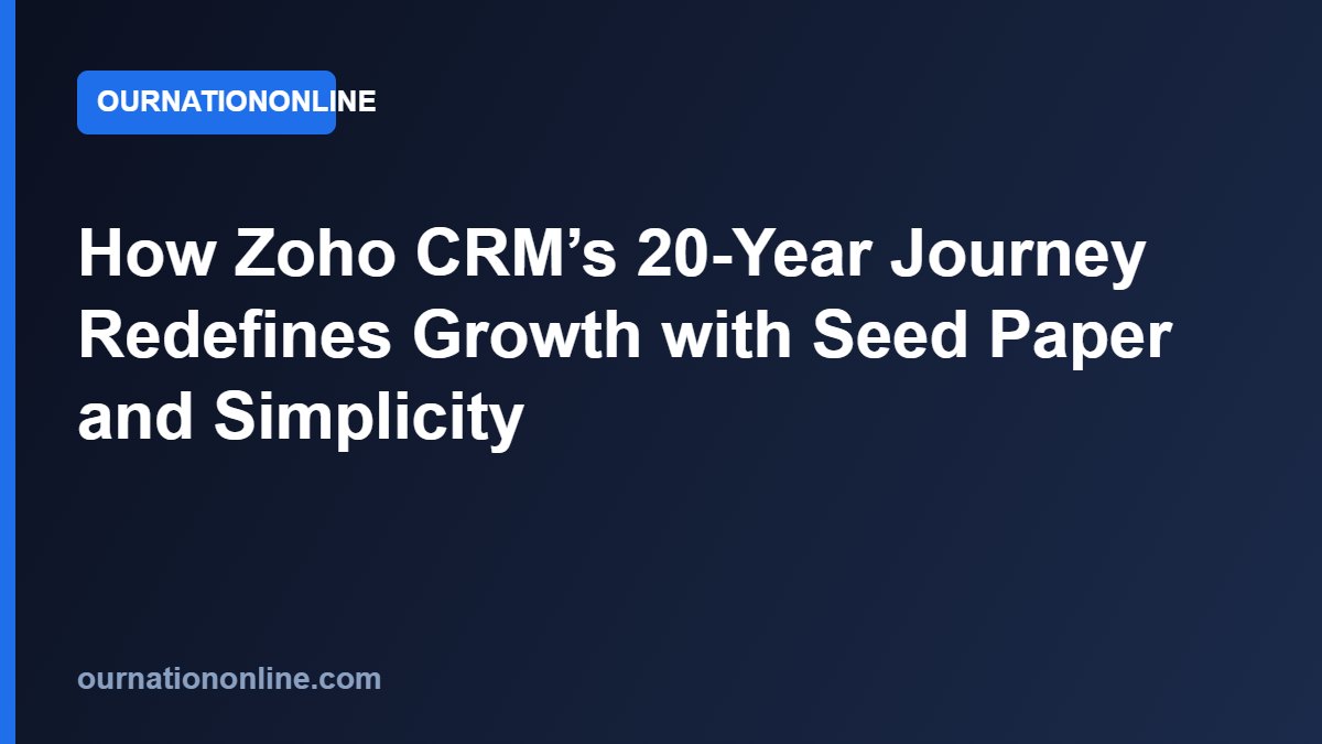 Read more about the article How Zoho CRM’s 20-Year Journey Redefines Growth with Seed Paper and Simplicity