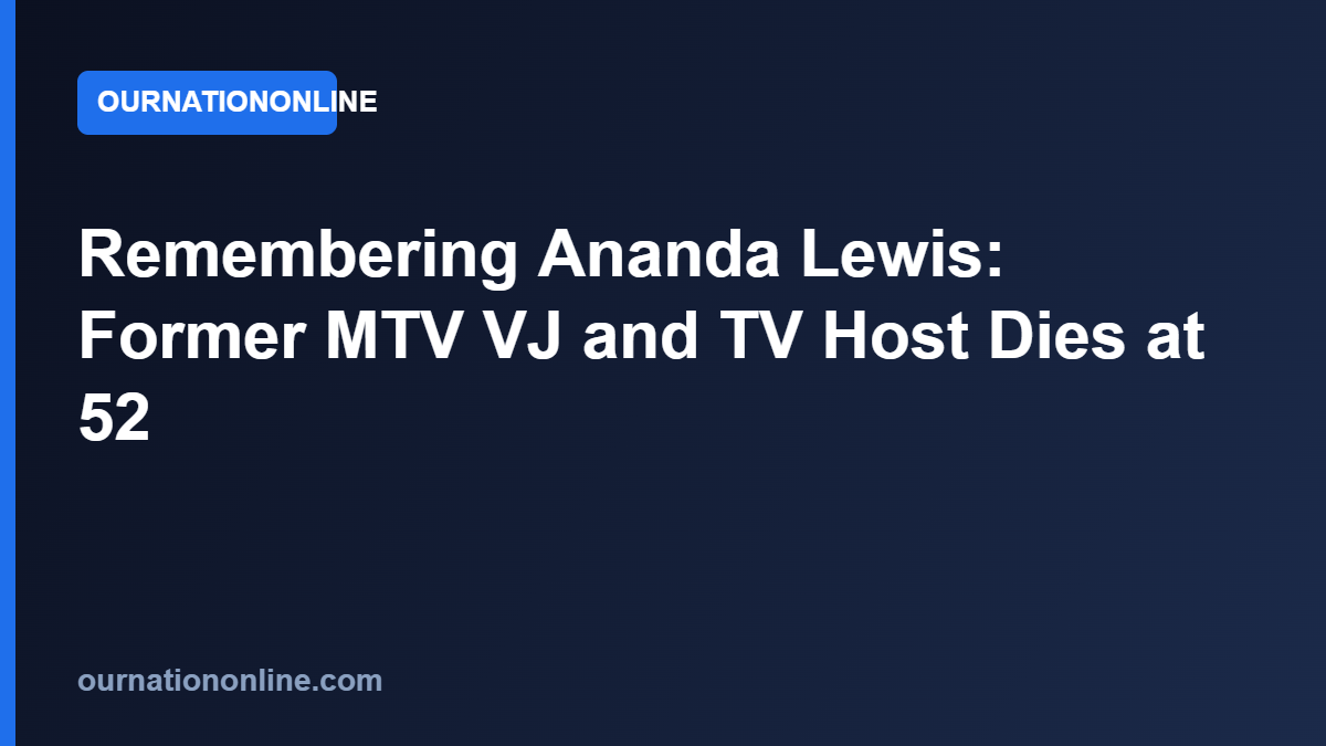 Read more about the article Remembering Ananda Lewis: Former MTV VJ and TV Host Dies at 52