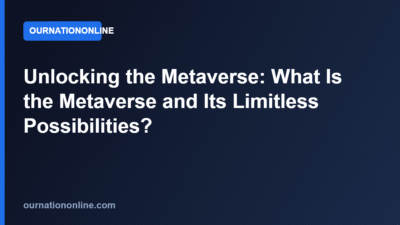 Unlocking the Metaverse: What Is the Metaverse and Its Limitless Possibilities?