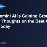 Why Gemini AI is Gaining Ground: Insider Thoughts on the Best AI Apps Today